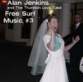 Free Surf Music #3 by Alan Jenkins and the Thurston Lava Tube
